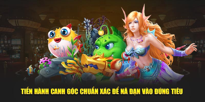 Tiến hành canh góc chuẩn xác để nã đạn vào đúng tiêu 